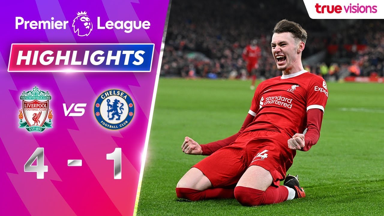 #ไฮไลท์ฟุตบอล [ ลิเวอร์พูล 4 - 1 เชลซี ] พรีเมียร์ลีก อังกฤษ 2024/1.2.67
